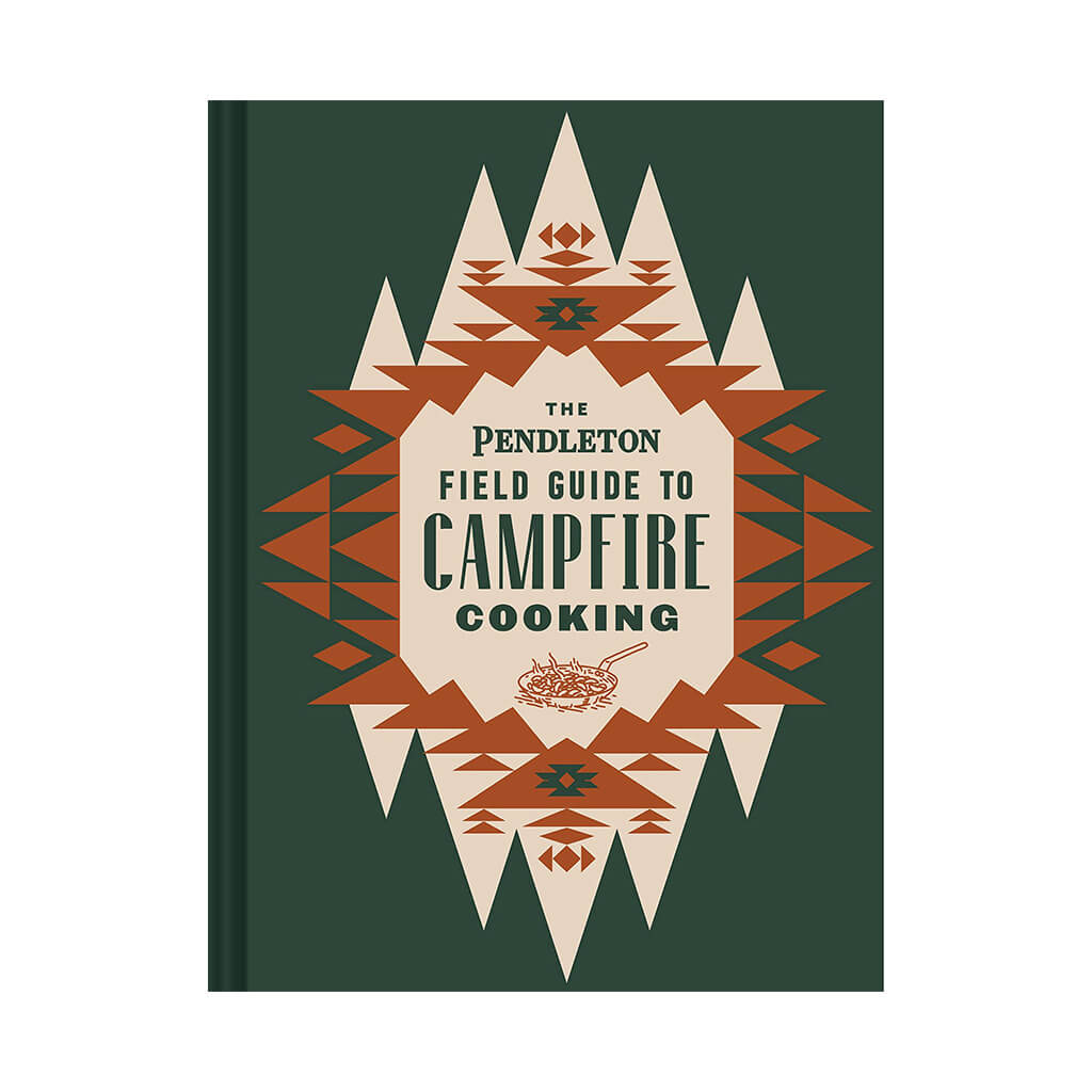 The Pendleton Field Guide to Campfire Cooking
