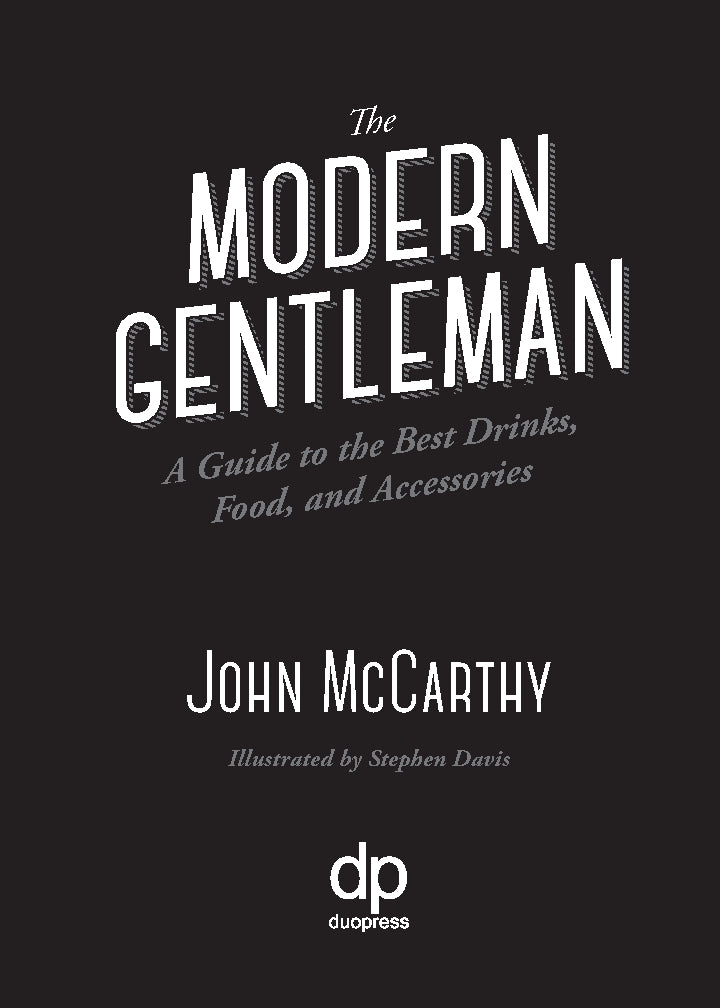 The Modern Gentleman The Guide to the Best Food, Drinks, and Accessories