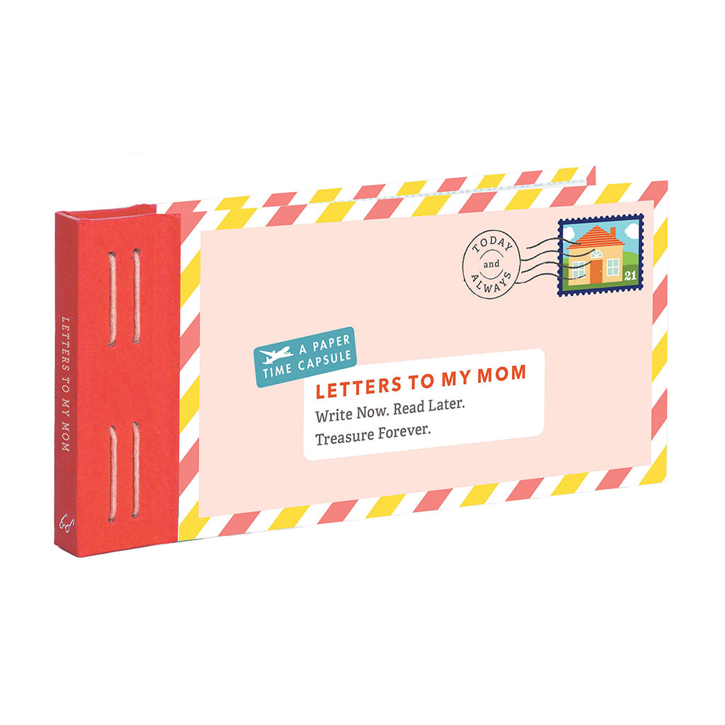 Letters to My Mom Write Now. Read Later. Treasure Forever