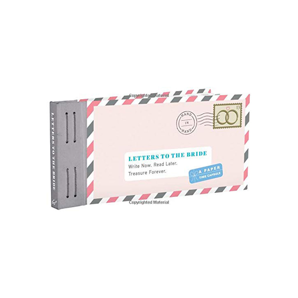 Letters to the Bride Write Now. Read Later. Treasure Forever