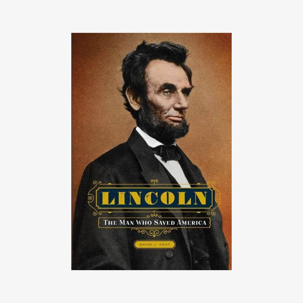 Lincoln: The Man Who Saved America