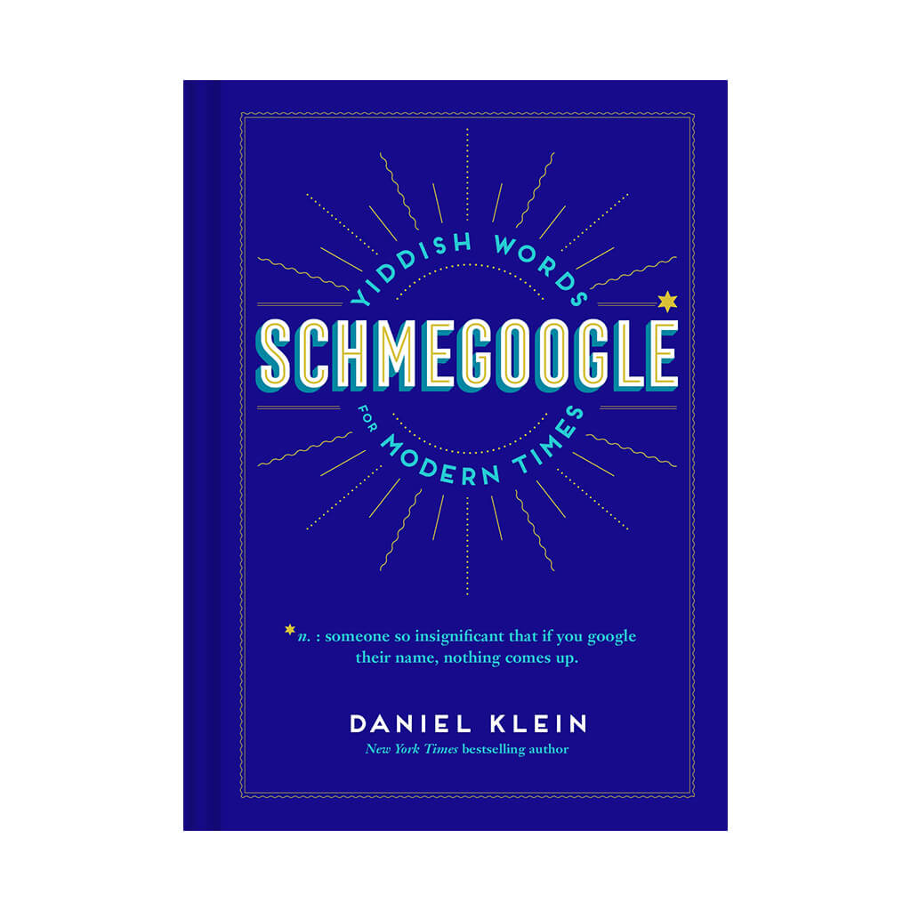 Schmegoogle Yiddish Words for Modern Times