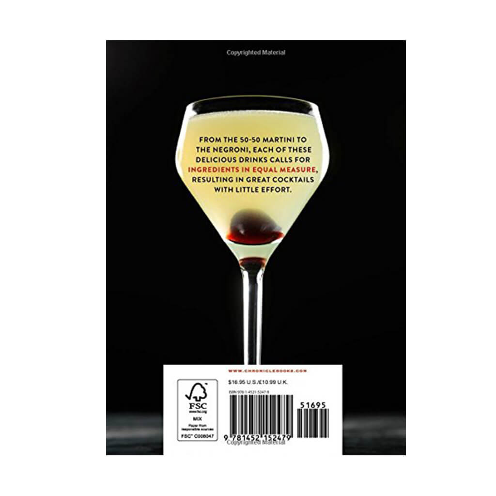 Shake. Stir. Sip. More than 50 Effortless Cocktails Made in Equal Parts