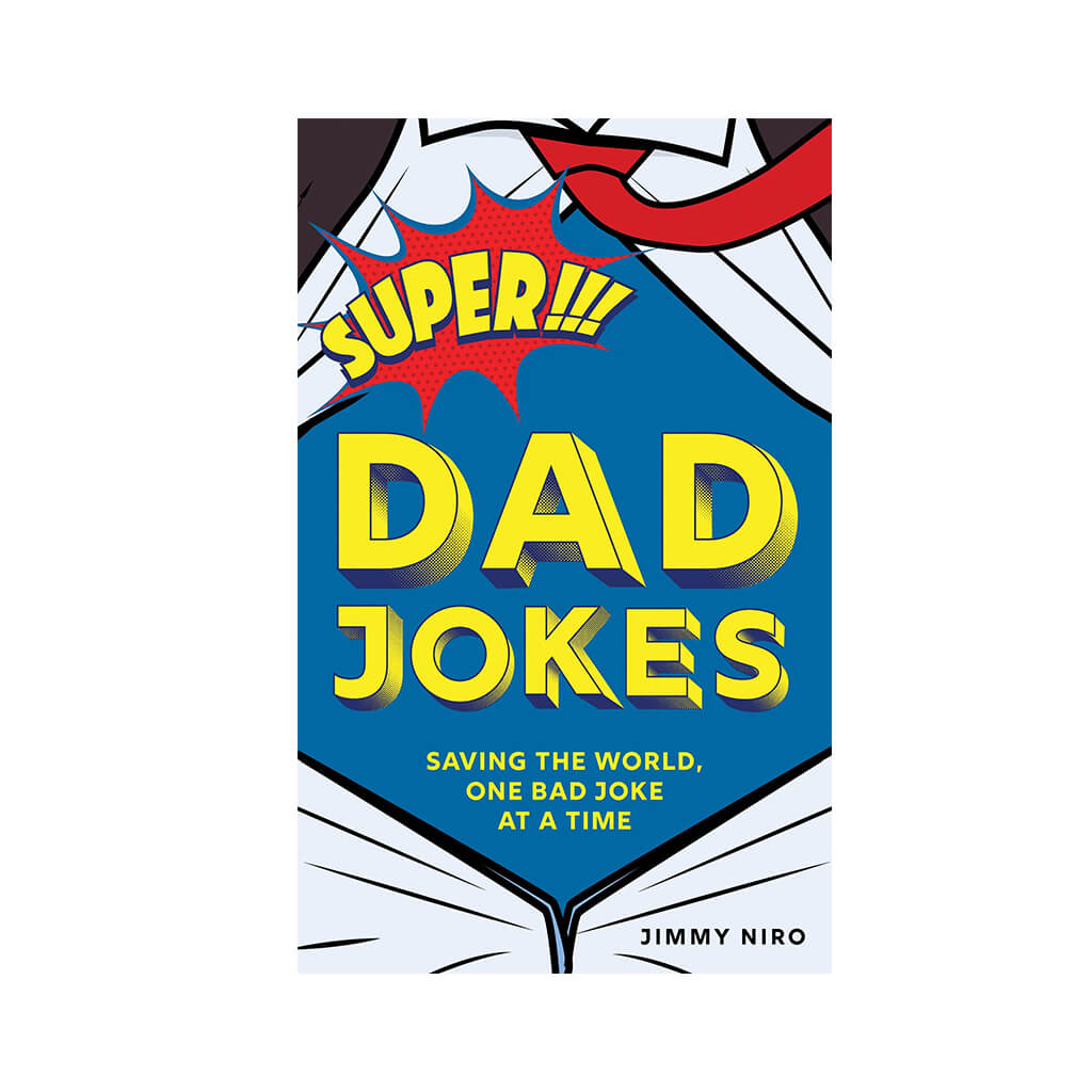 Super Dad Jokes Saving the World, One Bad Joke at a Time