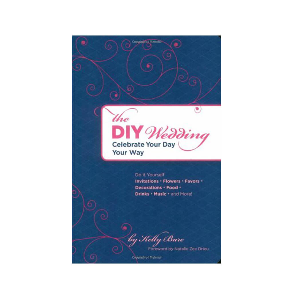 The DIY Wedding Celebrate Your Day Your Way