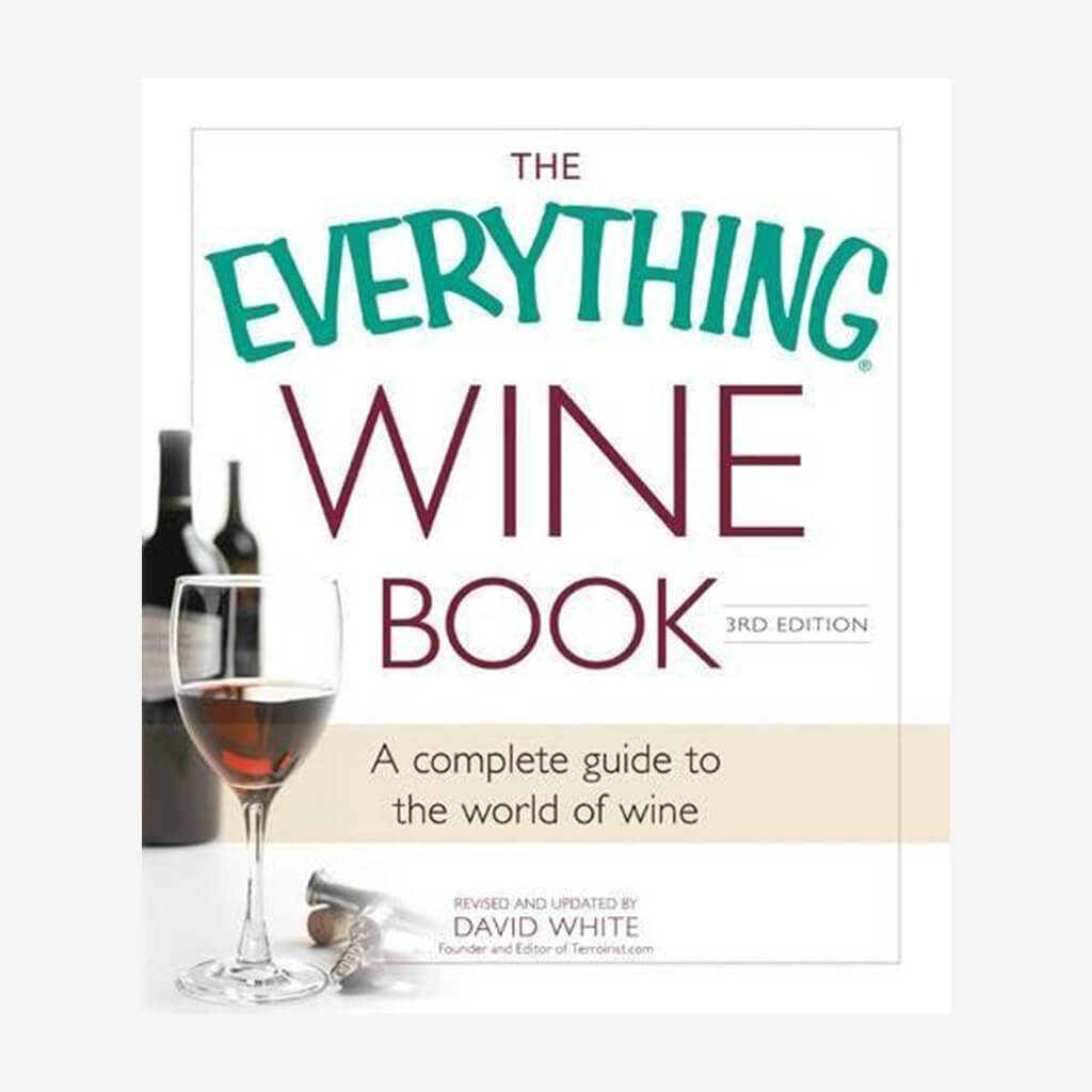 The Everything Wine Book: A Complete Guide to the World of Wine
