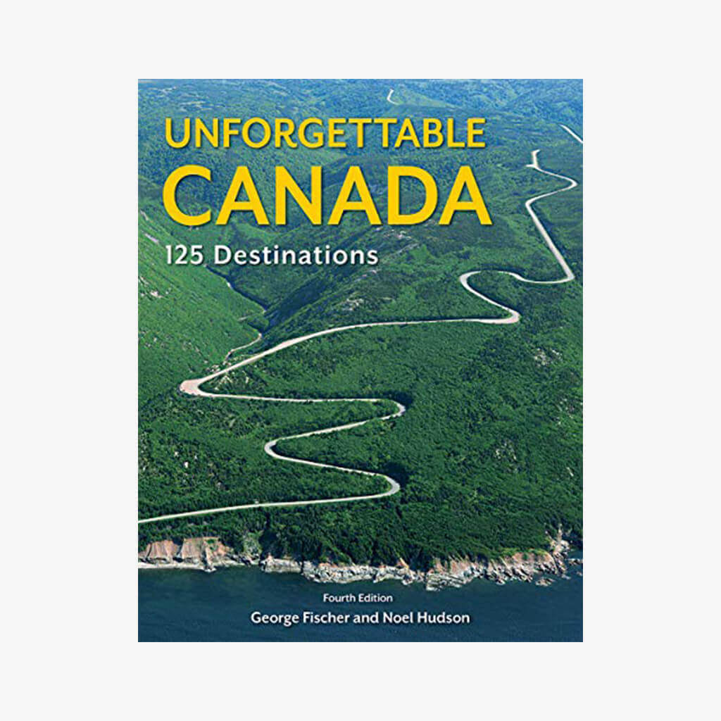 Unforgettable Canada: 125 Destinations
