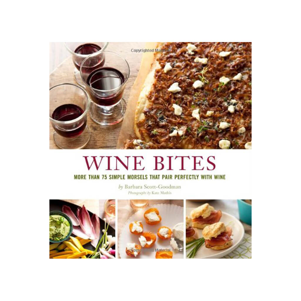 Wine Bites 64 Simple Nibbles That Pair Perfectly with Wine