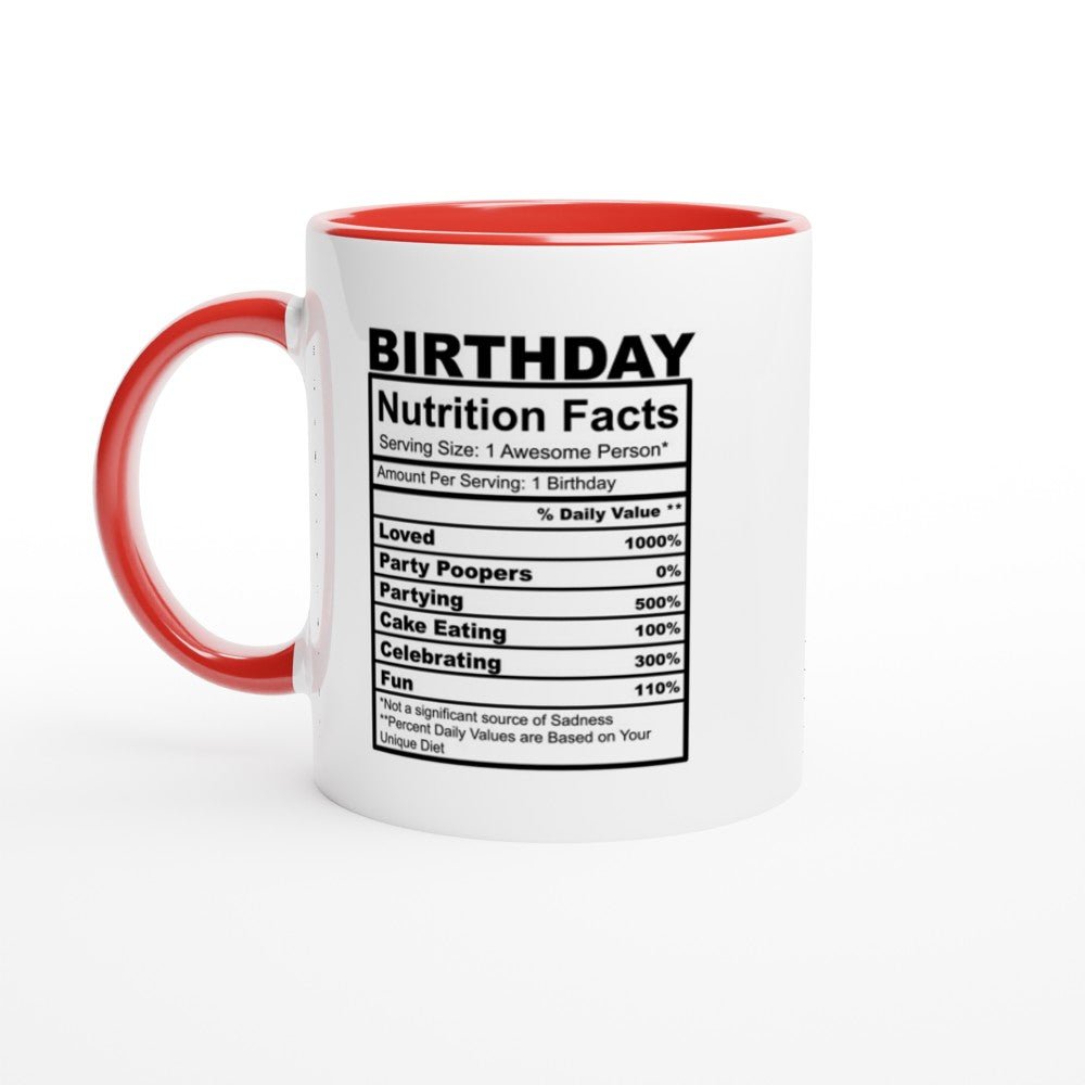 Birthday Nutrition Facts White 11oz Ceramic Mug with Color Inside - The Gifted Man
