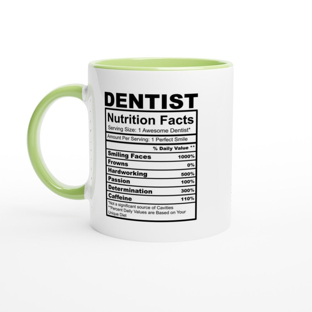 Dentist Nutrition Facts White 11oz Ceramic Mug with Color Inside - The Gifted Man