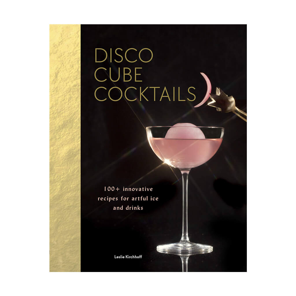 Disco Cube Cocktails 100+ innovative recipes for artful ice and drinks - The Gifted Man