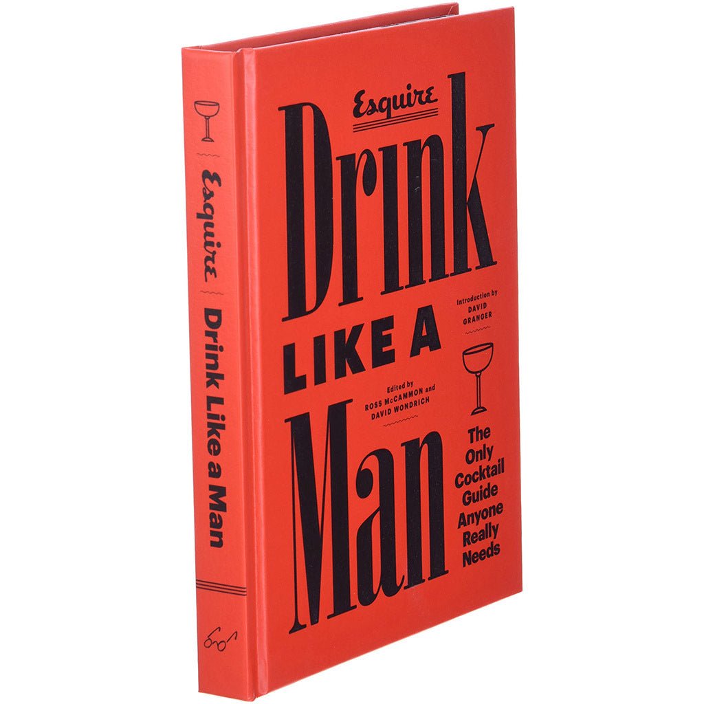 Drink Like a Man The Only Cocktail Guide Anyone Really Needs - The Gifted Man