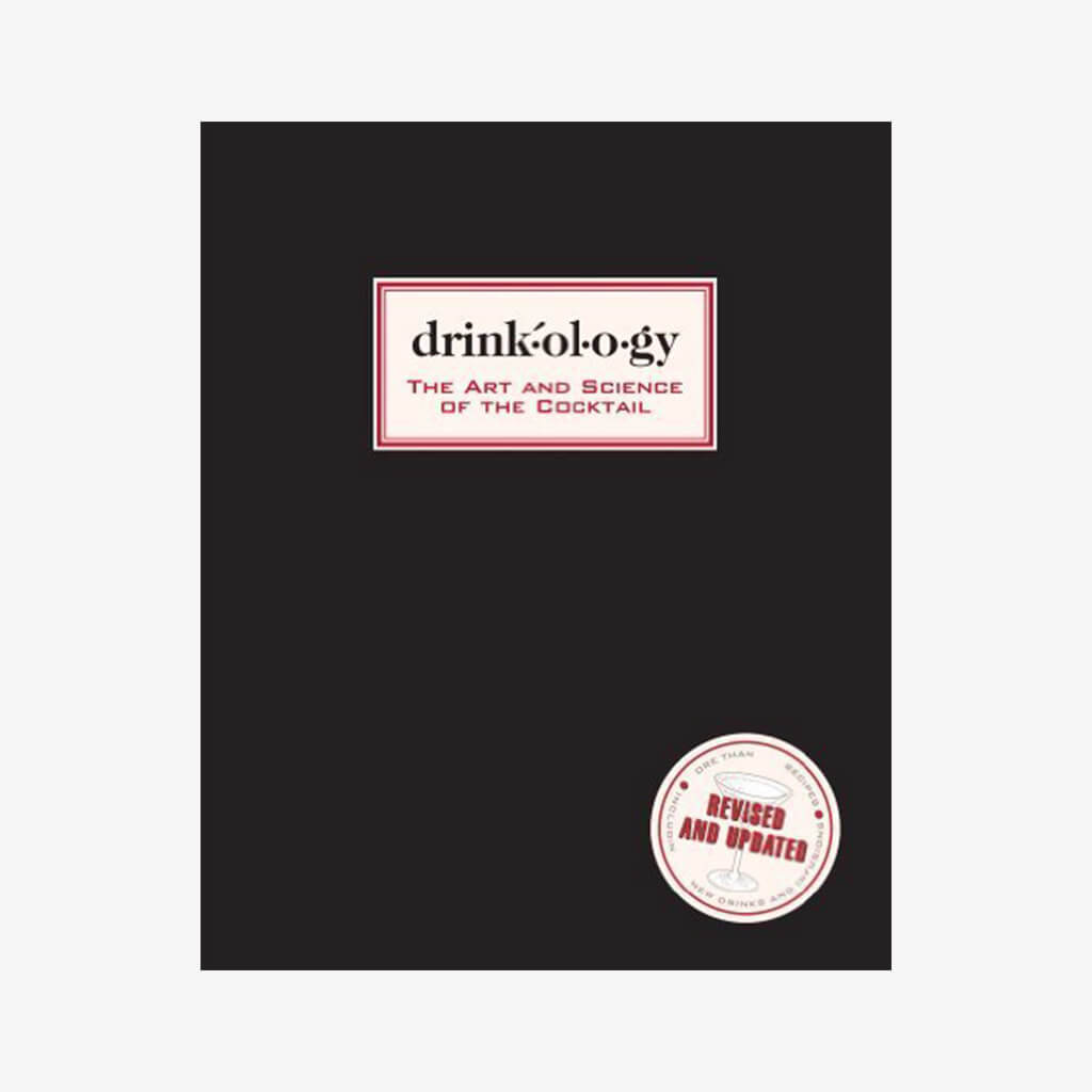 Drinkology: The Art and Science of the Cocktail