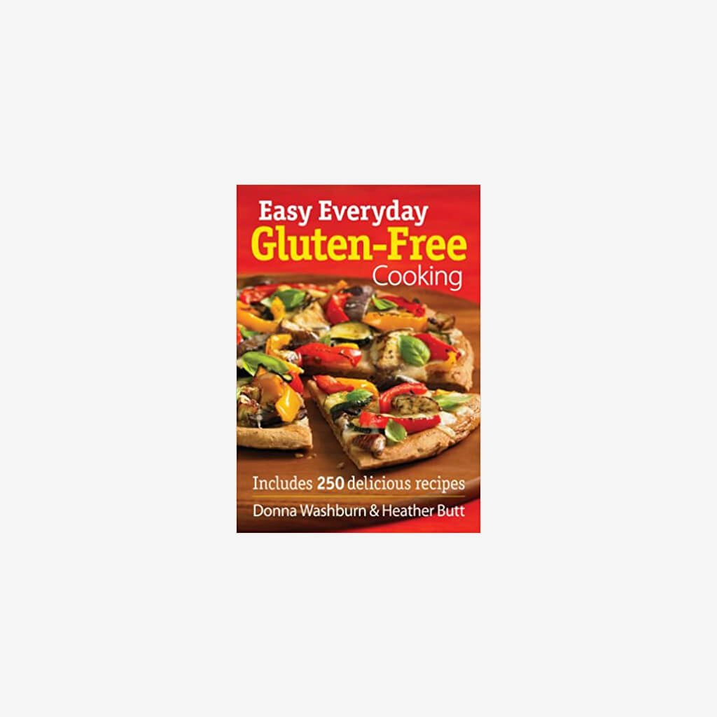 Easy Everyday Gluten-Free Cooking: Includes 250 Delicious Recipes - The Gifted Man