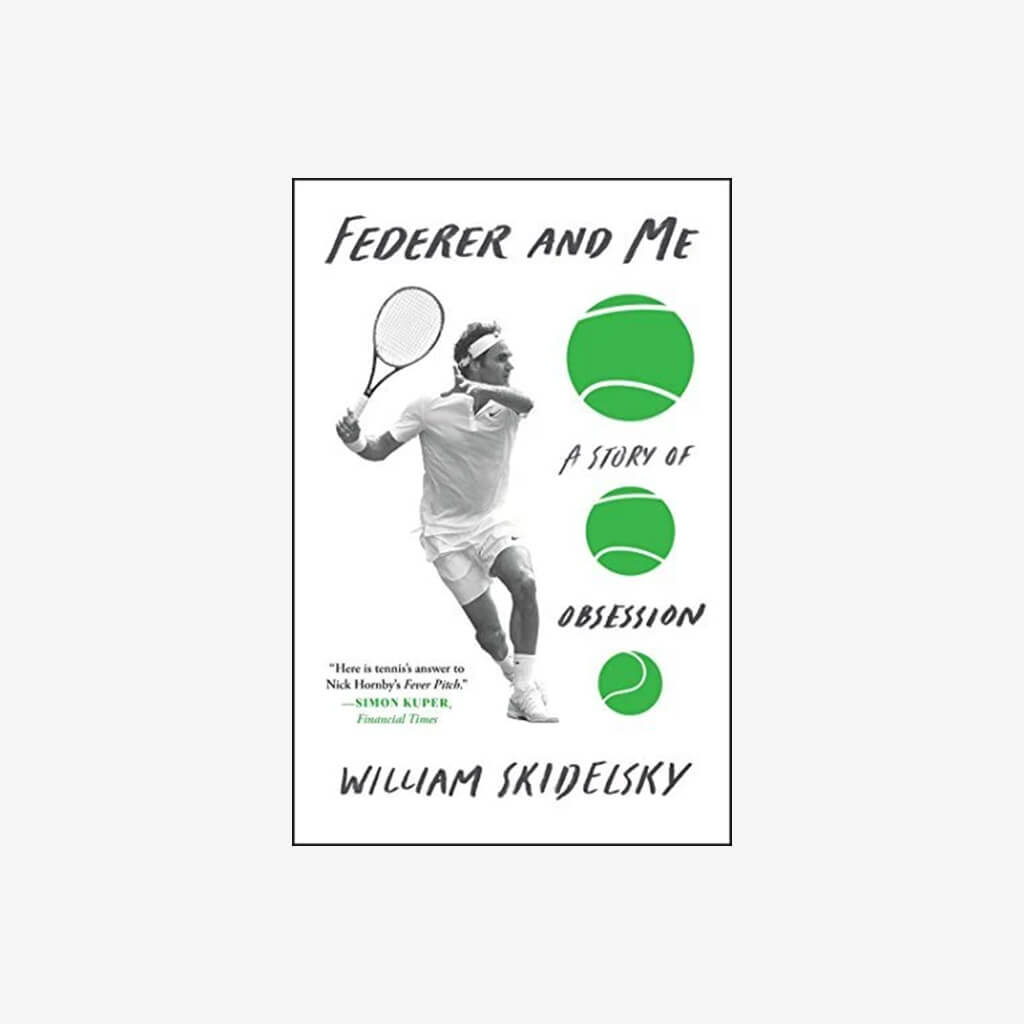 Federer and Me: A Story of Obsession