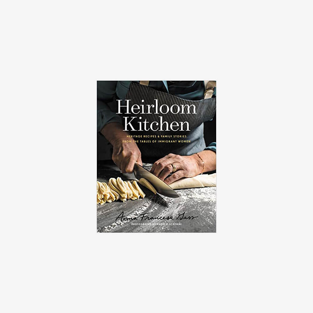Heirloom Kitchen: Heritage Recipes and Family Stories from the Tables of Immigrant Women - The Gifted Man