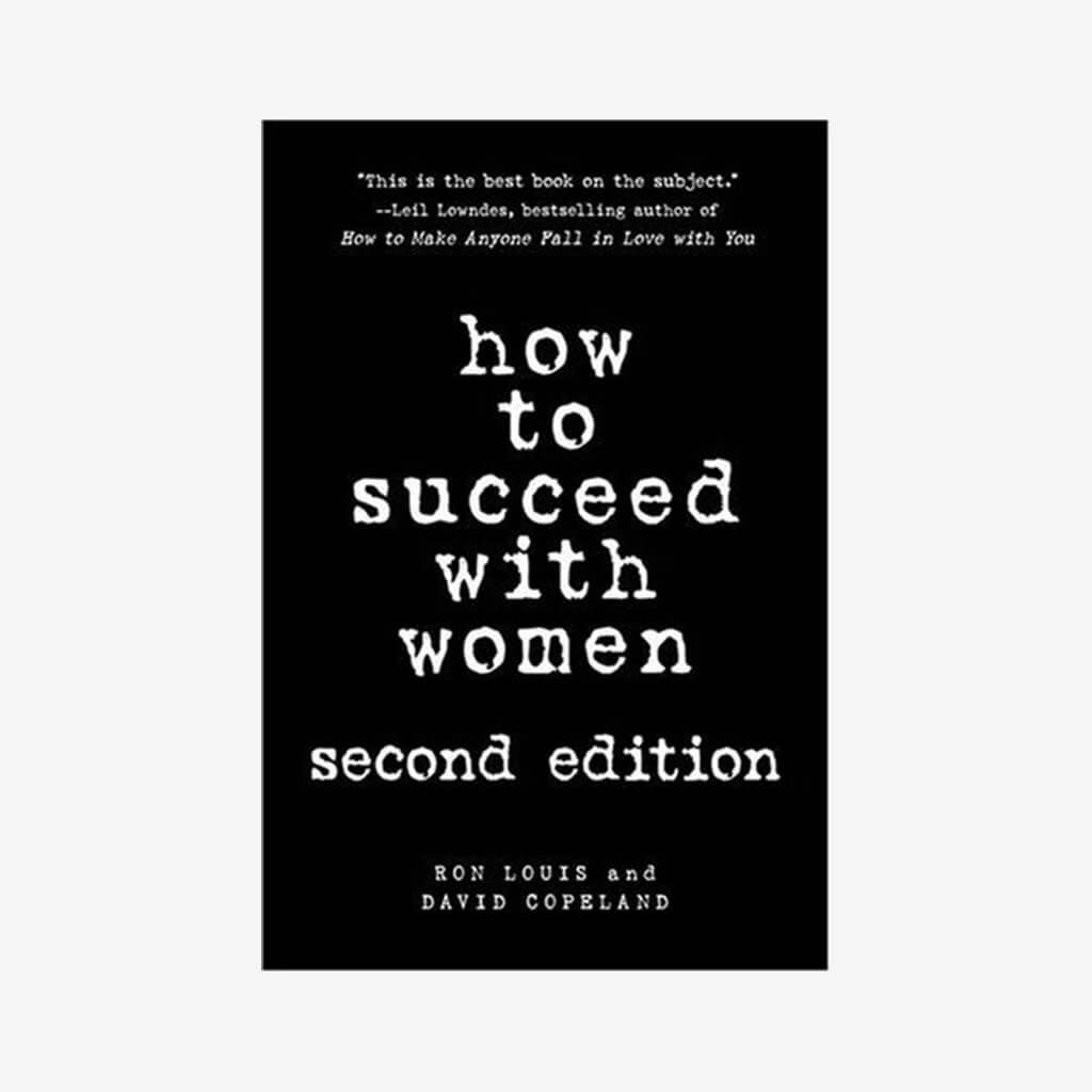 How To Succeed With Women