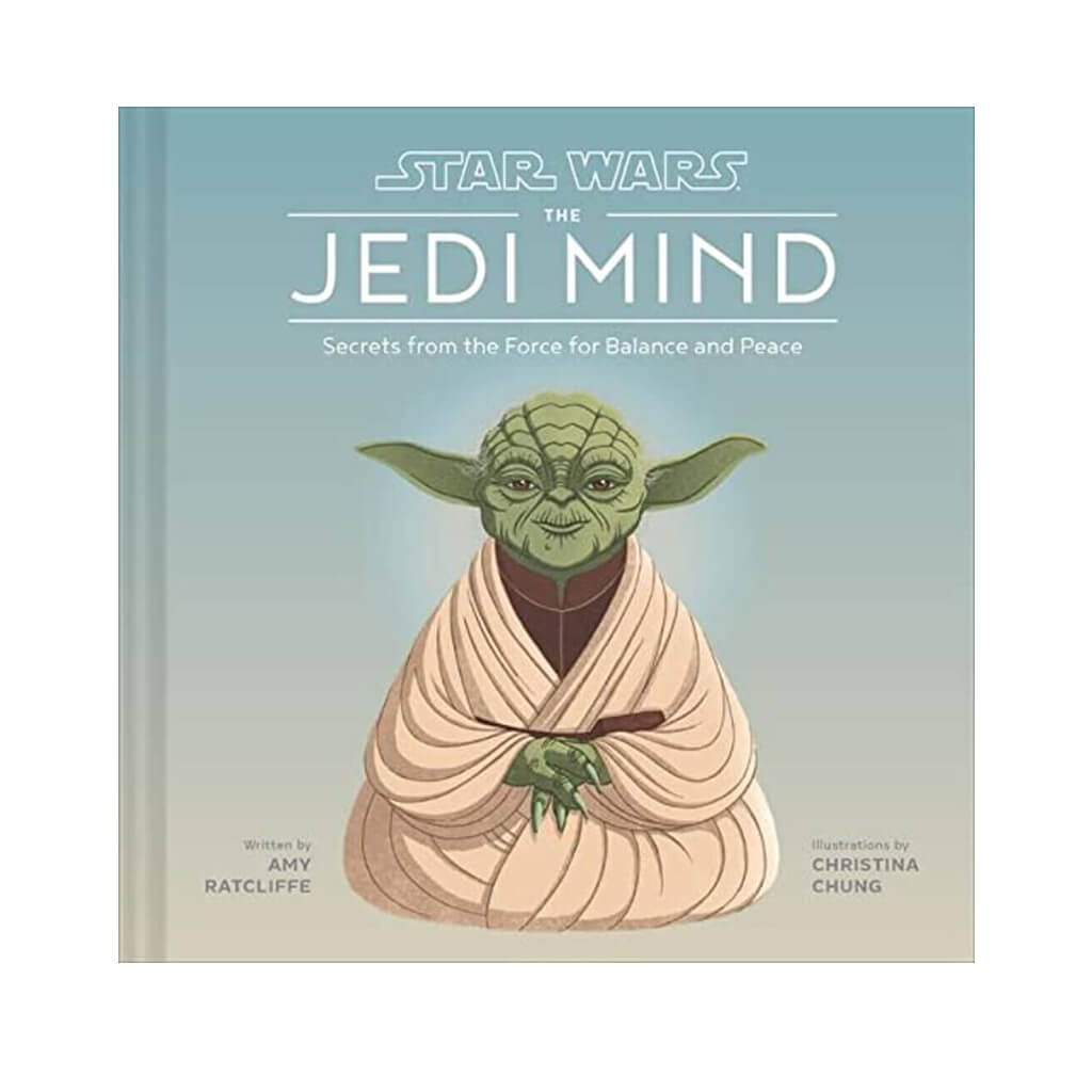 Star Wars: The Jedi Mind Secrets from the Force for Balance and Peace