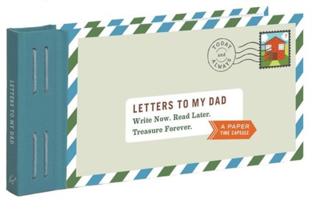 Letters to My Dad Write Now. Read Later. Treasure Forever - The Gifted Man