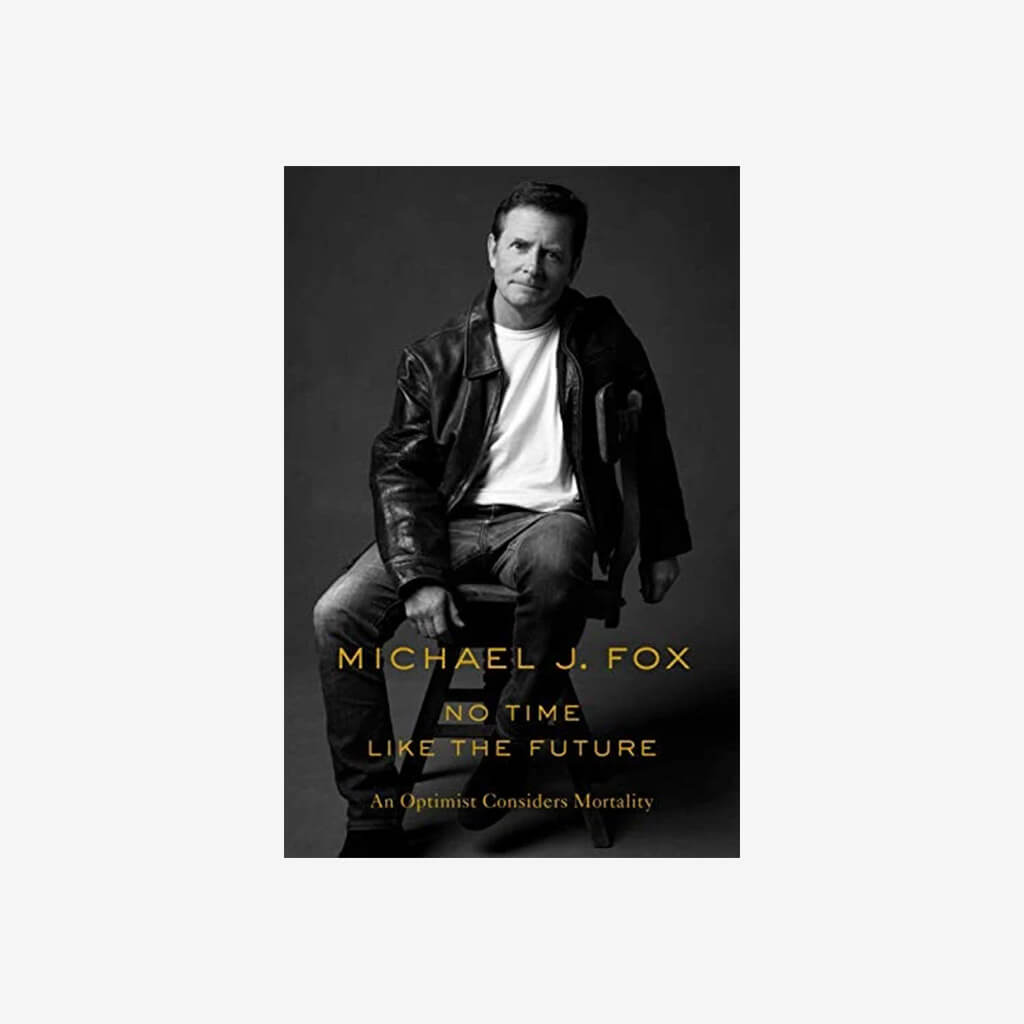 No Time Like the Future: An Optimist Considers Mortality