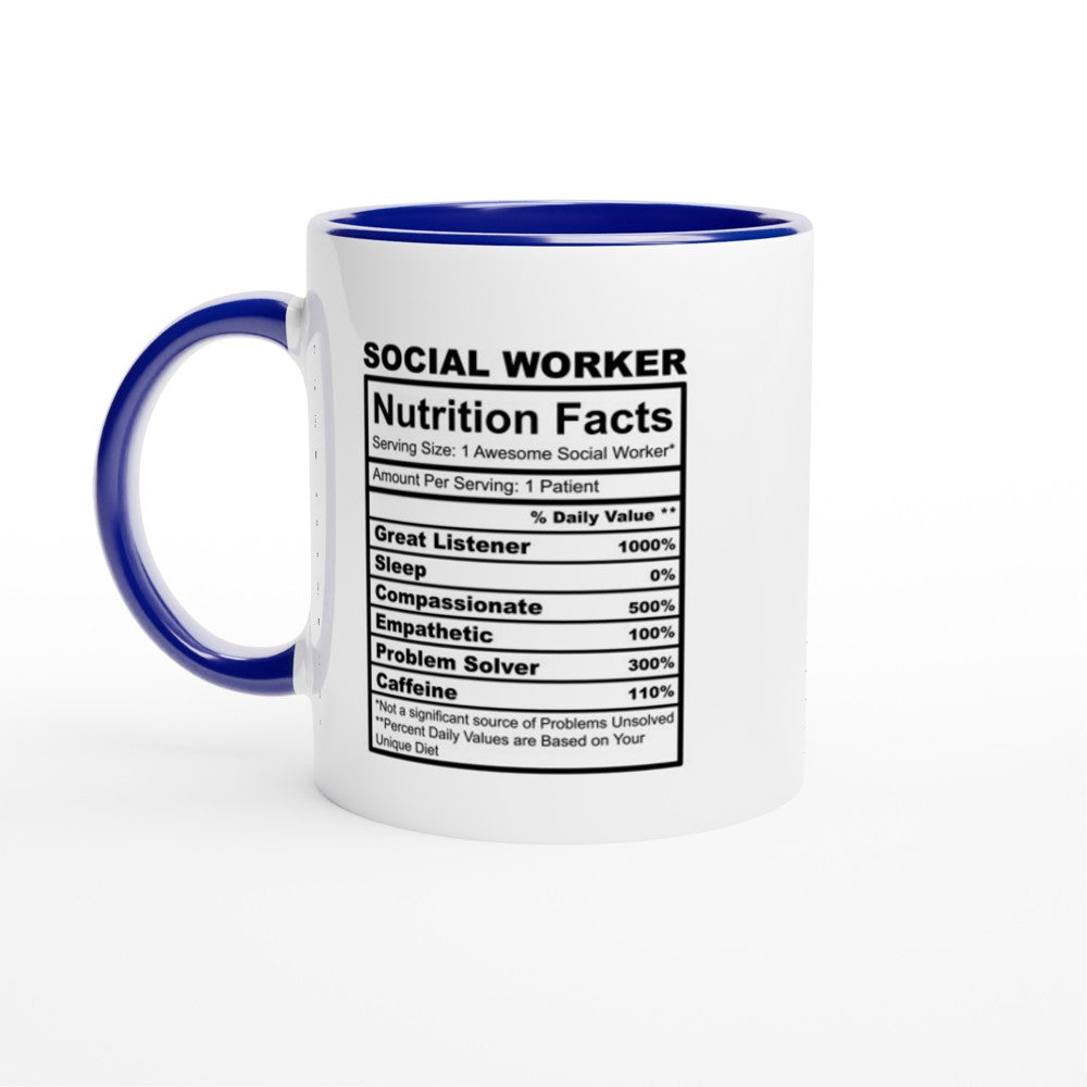Social Worker Nutrition Facts White 11oz Ceramic Mug with Color Inside