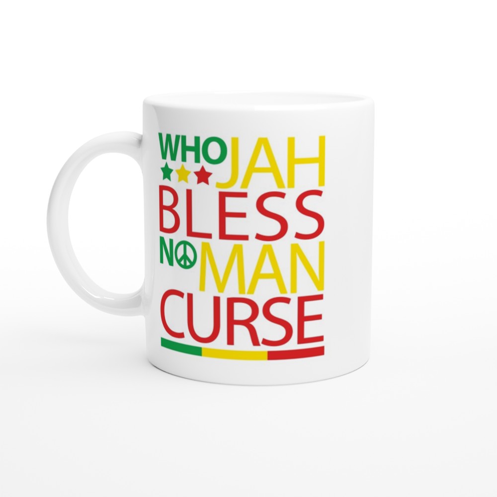 Who Jah Bless No Man Curse White 11oz Ceramic Mug