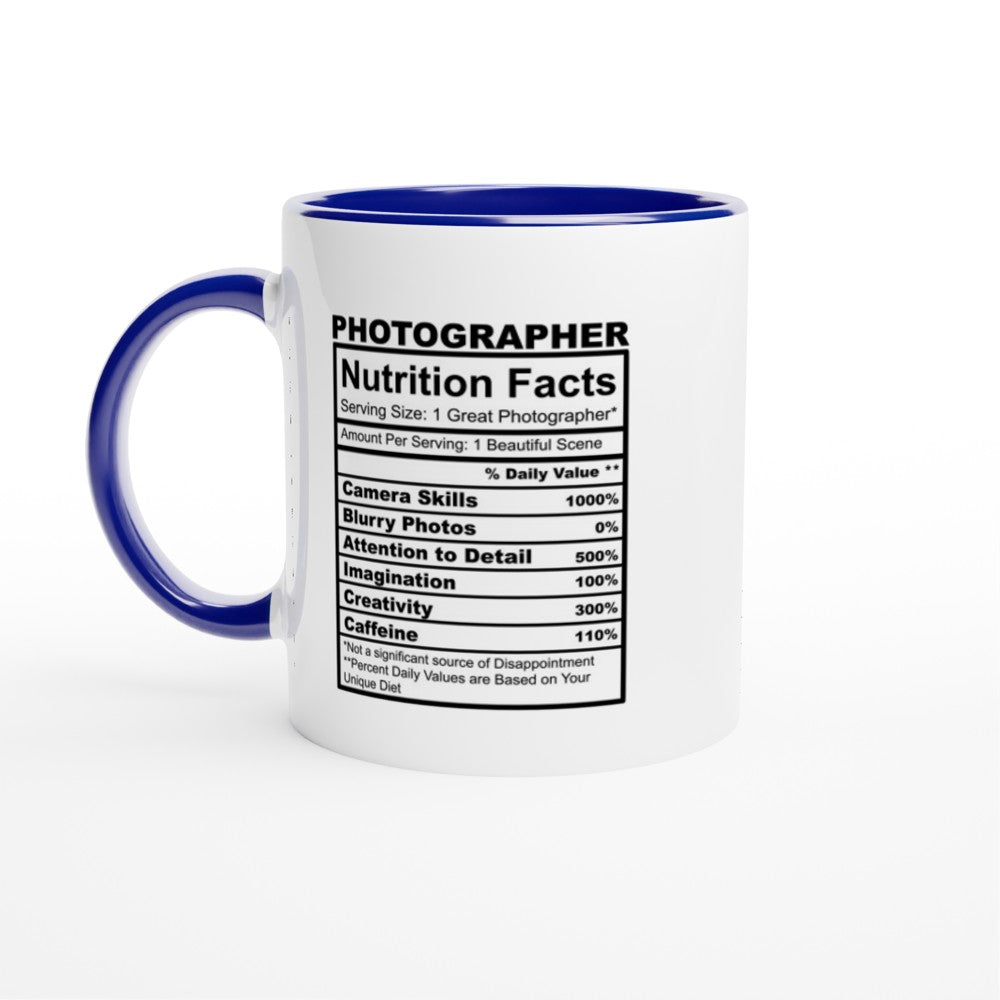 Photographer Nutrition Facts White 11oz Ceramic Mug with Color Inside