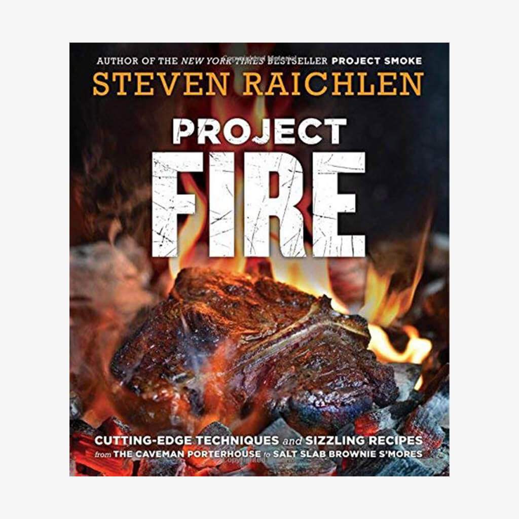 Project Fire: Cutting-Edge Techniques and Sizzling Recipes from the Caveman Porterhouse to Salt Slab Brownie S&#39;Mores Paperback