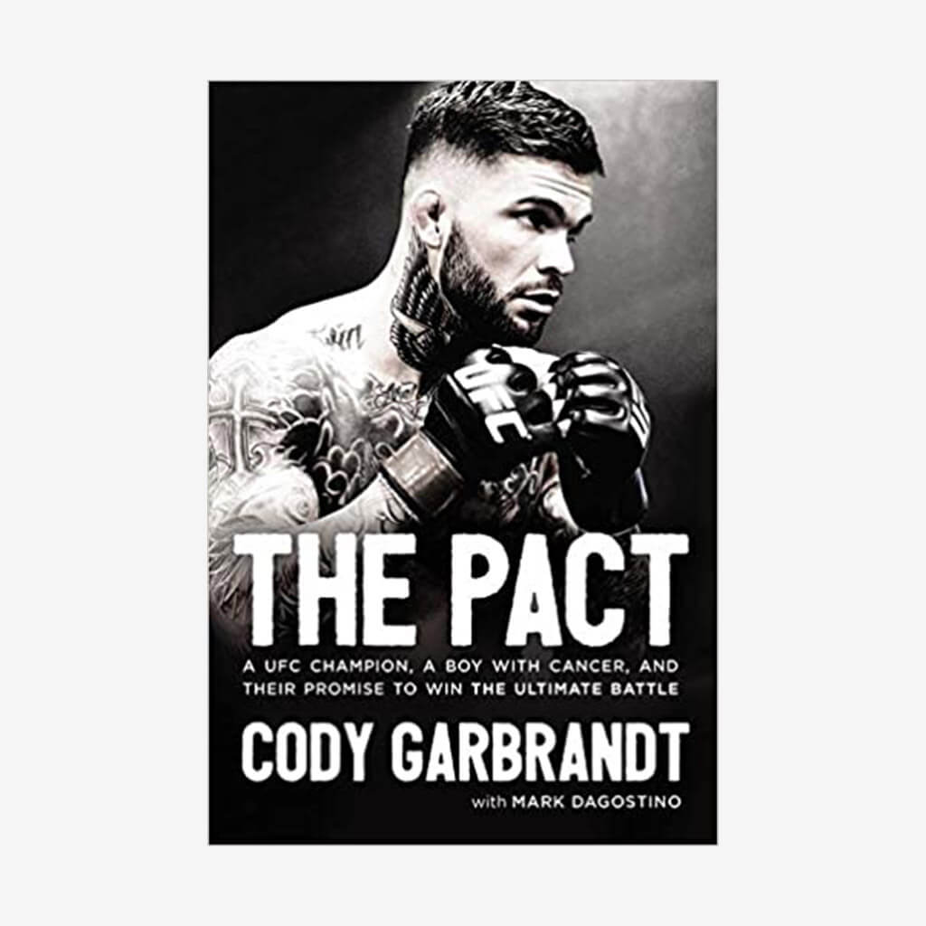 The Pact: A UFC Champion, a Boy with Cancer, and Their Promise to Win the Ultimate Battle