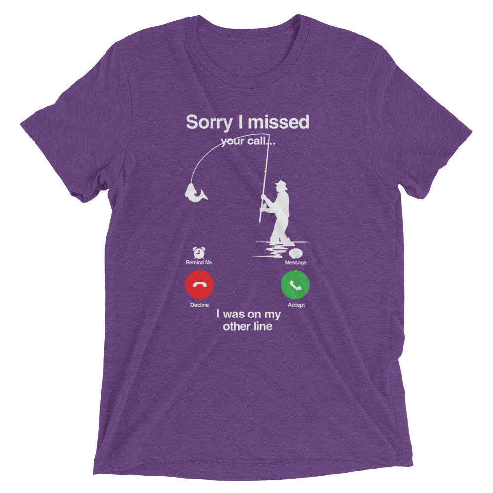 Sorry I Missed Call, I was On My Other Line T-shirt