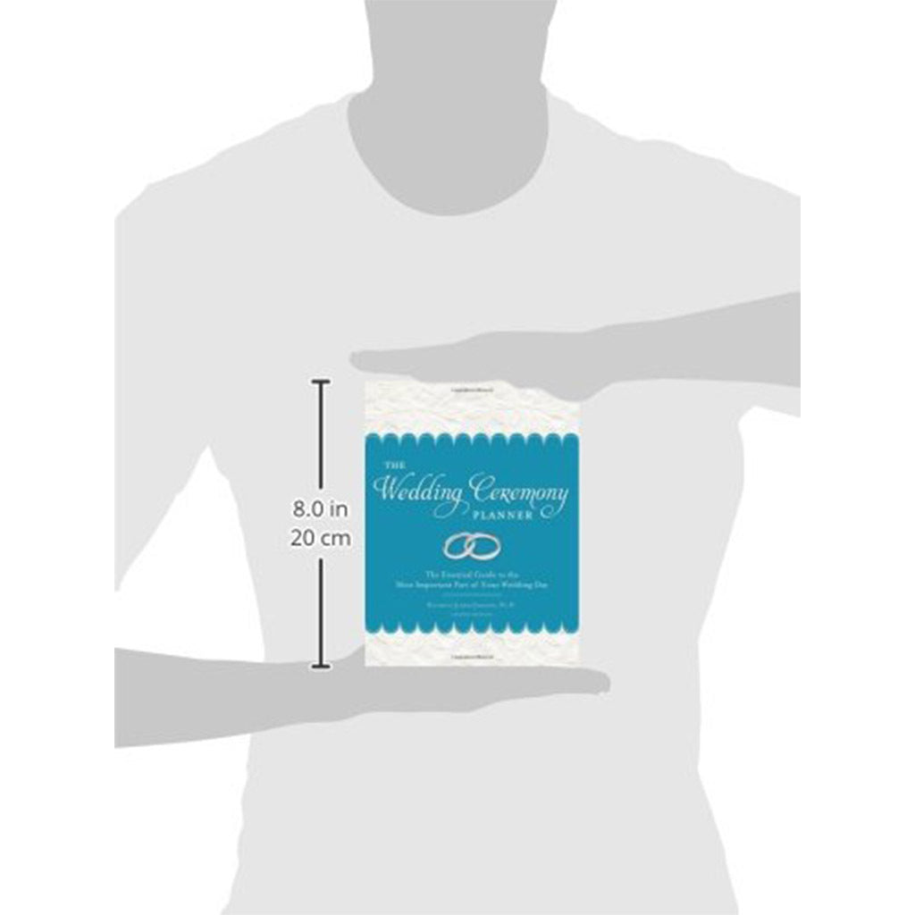 The Wedding Ceremony Planner, 2E The Essential Guide to the Most Important Part of Your Wedding Day