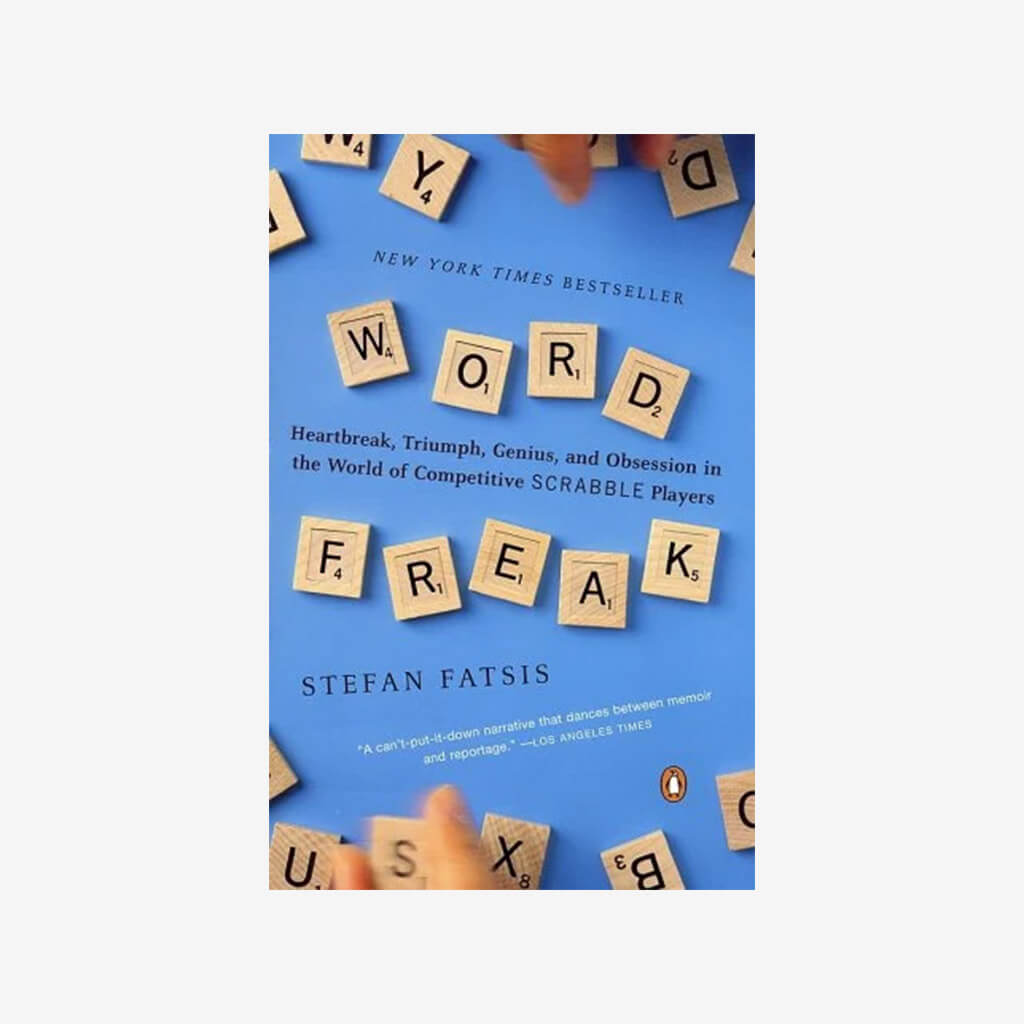 Word Freak: Heartbreak, Triumph, Genius, and Obsession in the World of Competitive Scrabble P ayers